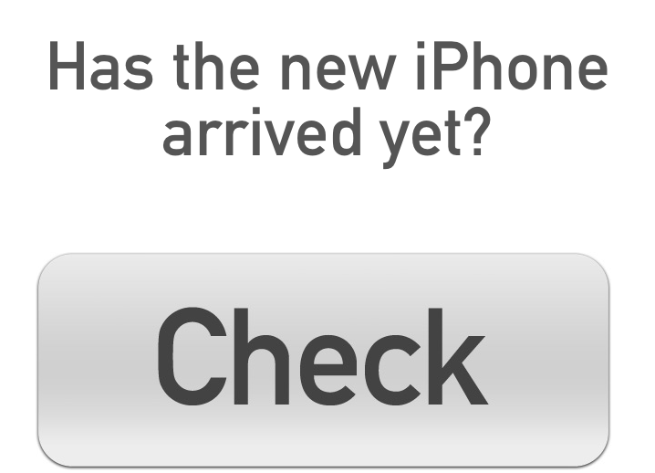 Ist das neue iPhone 5 schon da? oder: Has the new iPhone arrived yet?